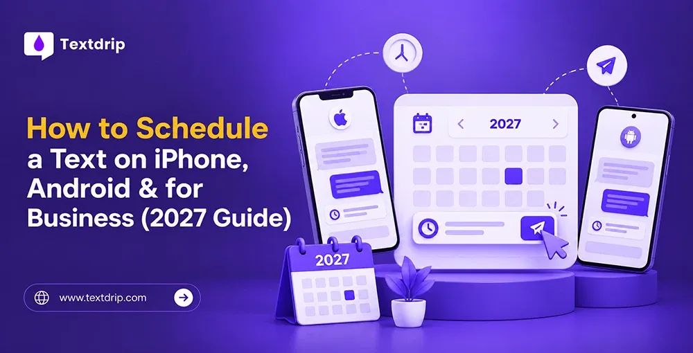 How to Schedule a Text on iPhone, Android & for Business (2027 Guide)
