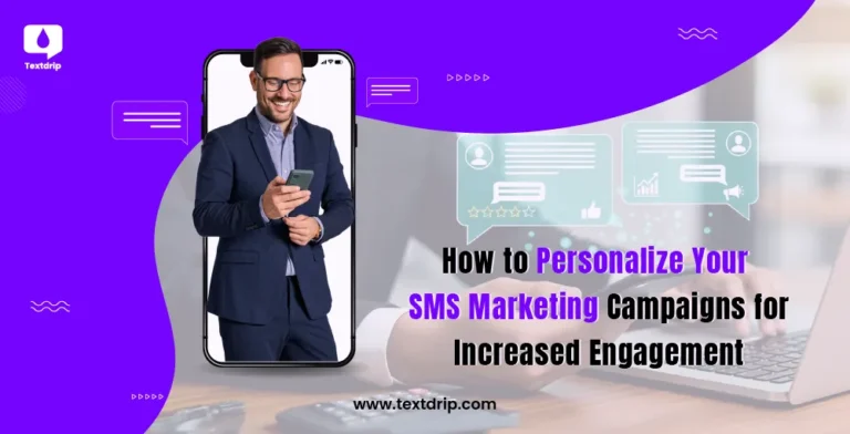 How to Personalize Your SMS Marketing Campaigns for Increased Engagement