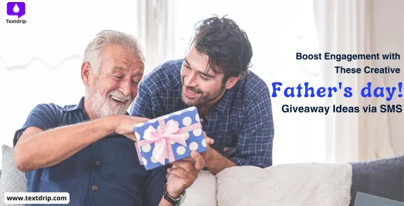 Boost Engagement with These Creative Father’s Day Giveaway Ideas via SMS