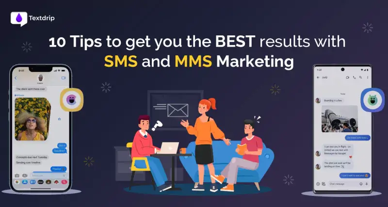 10 Tips to get you the BEST results with SMS and MMS Marketing