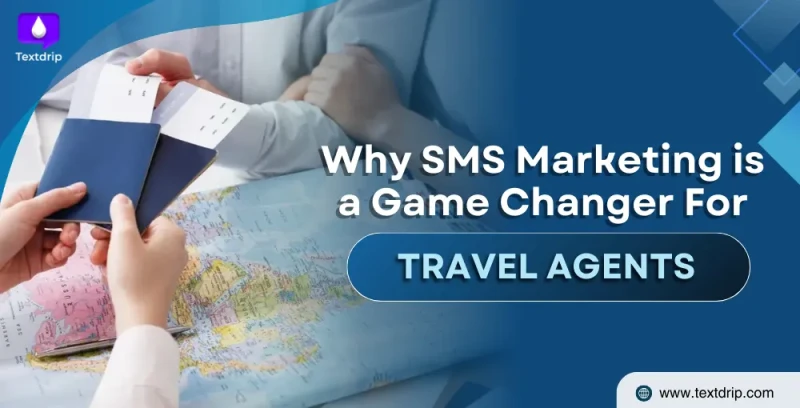 Why SMS Marketing is a Game Changer for Travel Agents?