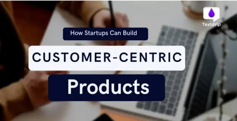 How Startups Can Build Customer-Centric Products