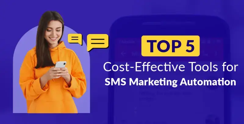 Top 5 Cost-Effective Tools for SMS Marketing Automation