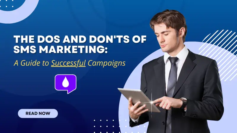 Dos and Don’ts of SMS Marketing: A Guide to Successful Campaigns