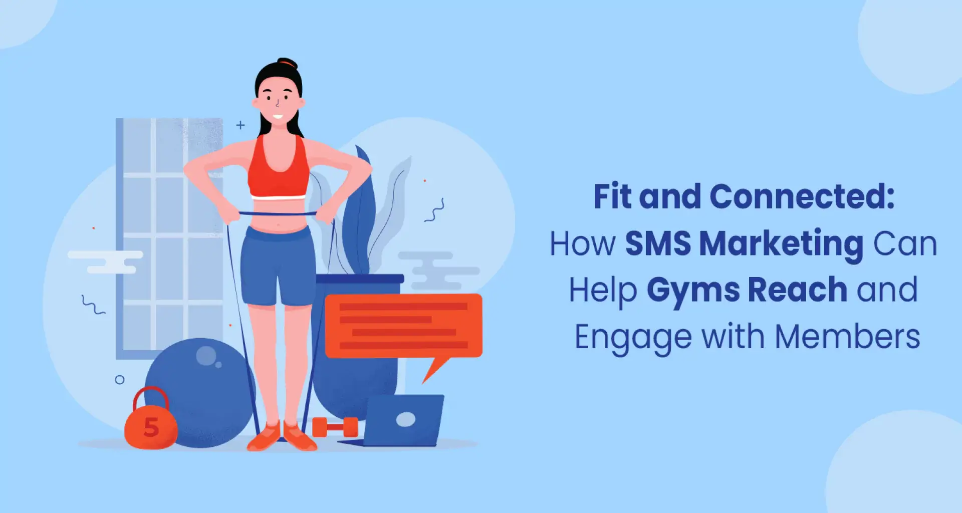 Fit and Connected: How SMS Marketing Can Help Gym Owners Reach and Engage with Members