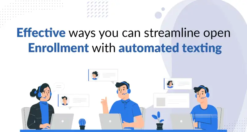 how-to-streamline-open-enrollment-with-automated-texting