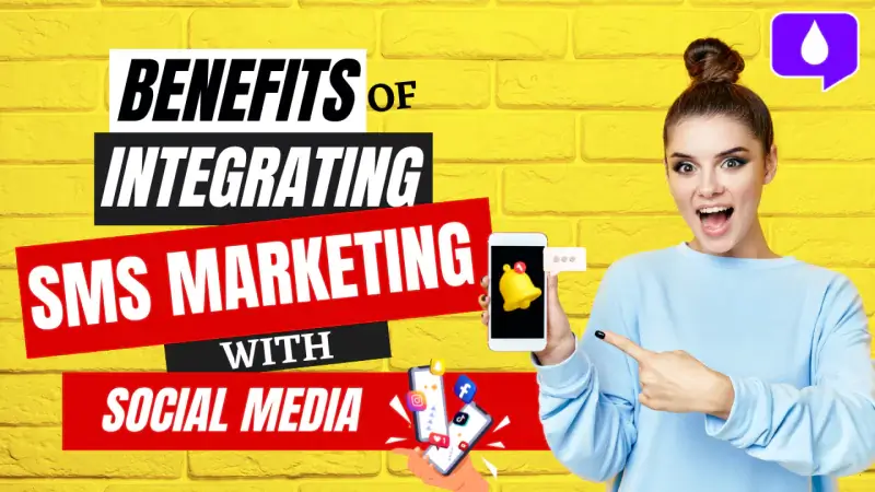 The benefits of integrating SMS marketing with social media platforms