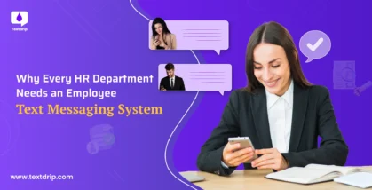 Why Every HR Department Needs an Employee Text Messaging System