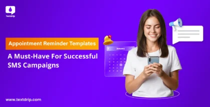 Appointment Reminder Templates: A Must-Have for Successful SMS Campaigns