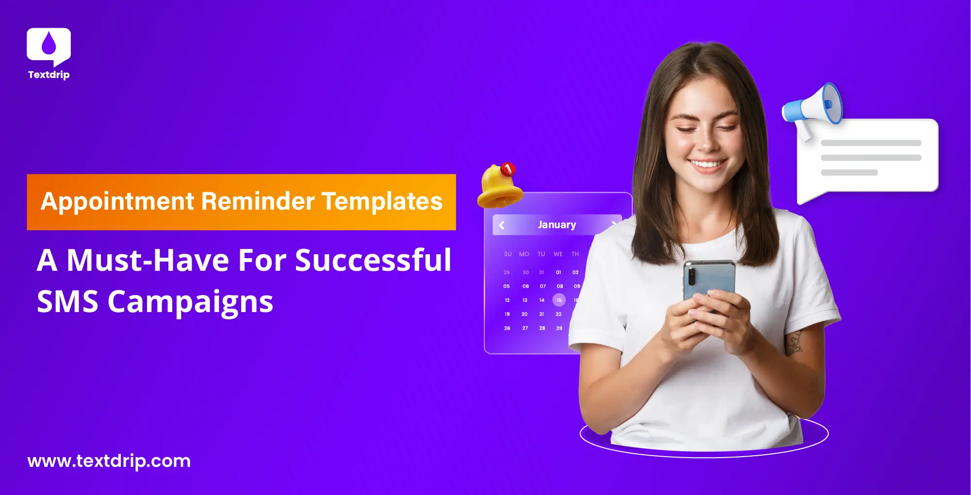 Appointment Reminder Templates: A Must-Have for Successful SMS Campaigns