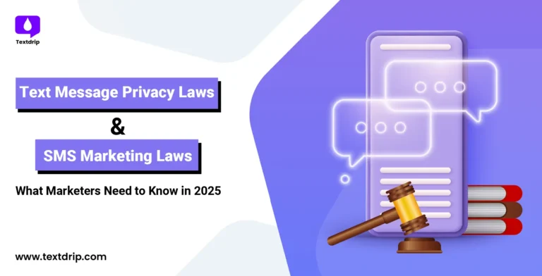 Text Message Privacy Laws and SMS Marketing Laws: What Marketers Need to Know in 2025