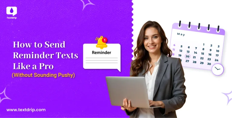 How to Send Reminder Texts Like a Pro (Without Sounding Pushy)