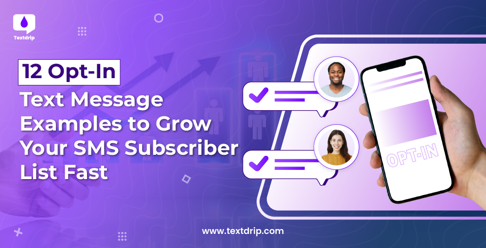12 Opt-In Text Message Examples to Grow Your SMS Subscriber List Fast