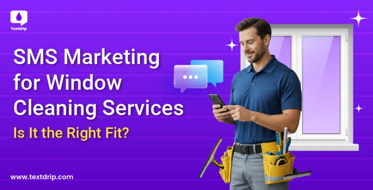 SMS Marketing for Window Cleaning Services: Is It the Right Fit?