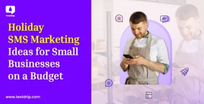 Holiday SMS Marketing Ideas for Small Businesses on a Budget