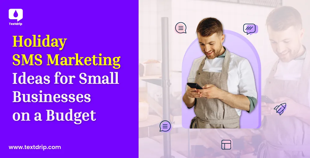 Holiday SMS Marketing Ideas for Small Businesses on a Budget