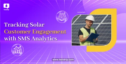 Tracking Solar Customer Engagement with SMS Analytics