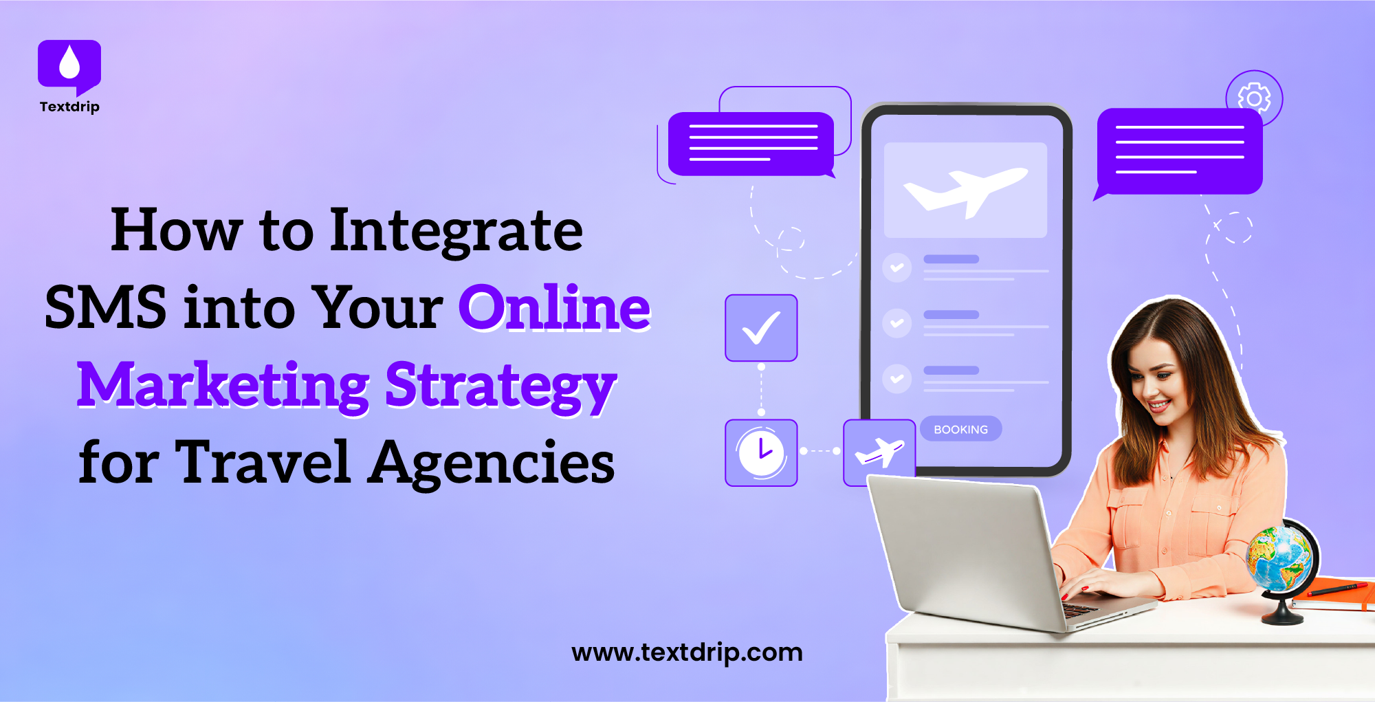 How to Integrate SMS into Your Online Marketing Strategy for Travel Agencies How to Integrate SMS into Your Online Marketing Strategy for Travel Agencies