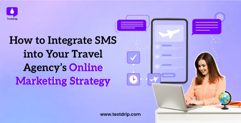 How to Integrate SMS into Your Travel Agency’s Online Marketing Strategy