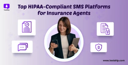 Top HIPAA-Compliant SMS Platforms for Insurance Agents