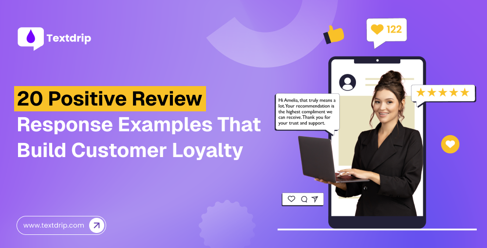 20 Positive Review Response Examples That Build Customer Loyalty