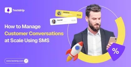 How to Manage Customer Conversations at Scale Using SMS
