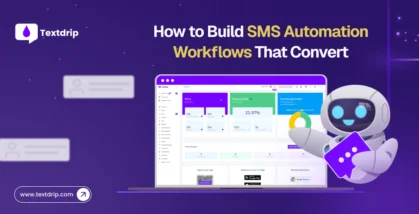 How to Build SMS Automation Workflows That Convert