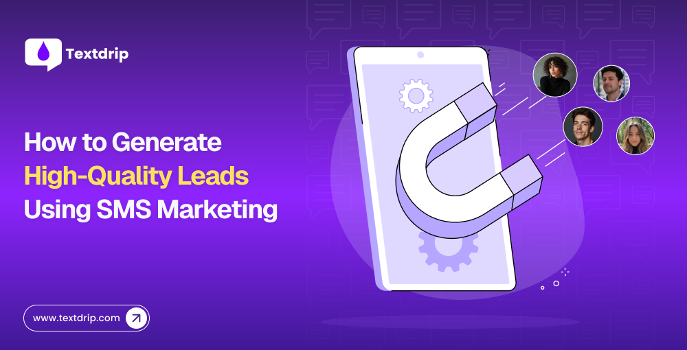 How to Generate High-Quality Leads Using SMS Marketing