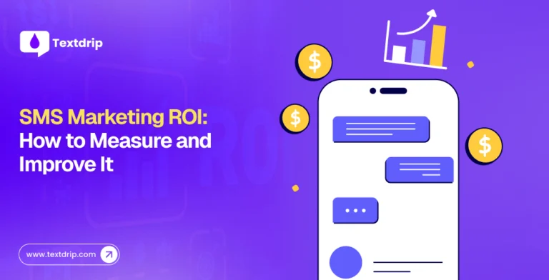 SMS Marketing ROI: How to Measure and Improve It