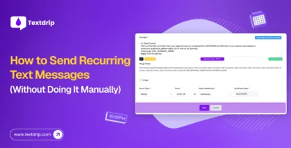 How to Send Recurring Text Messages (Without Doing It Manually)